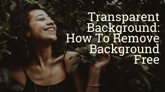 Transparent-Background-How-To-Remove-Background-Free-Featured-Image