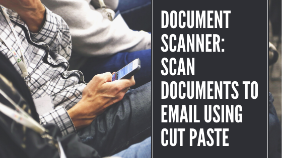 Document-Scanner-Scan-Documents-To Email-Using-Cut-Paste-Featured-Image